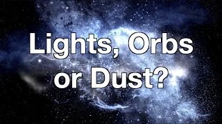 Marina Jacobi - Lights, Orbs, or Dust?
