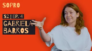 S2 | EP. 4 | GABRIELA BARROS - a atriz que supera as expectativas