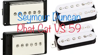 Seymour Duncan 59 and Phat Cat sound almost exactly the same
