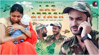 गलवान घाटी - LAC ATTACK - INDIAN ARMY - TeamAnurag