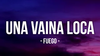 Una Vaina Loca - Fuego (Letra/Lyrics)