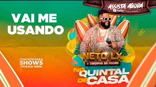 Neto Lx - Deixo Me Usar - Vai Me Usando - (O Gordinho Do Piseiro - DvD - No Quintal De Casa)