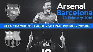 Promo Champions League 2015/16 1/8 Arsenal - Barcelona | Лига Чемпионов 2015/16 Арсенал - Барселона