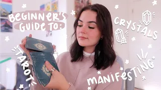 a beginner's guide to ✨spiritual stuff✨ (manifesting, crystals, tarot + more)