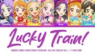 【Mix】Lucky Train!  | Luminas x Nono & Risa x Otome & Shion | Lyrics ROM.