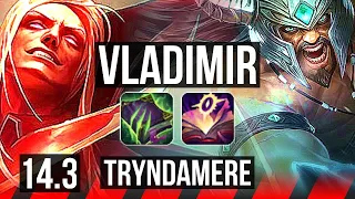 VLADIMIR vs TRYNDAMERE (TOP) | 14/1/2, Legendary, 700+ games | KR Challenger | 14.3
