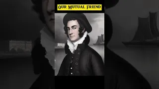 Our Mutual Friend - Breif Summary  #charlesdickens