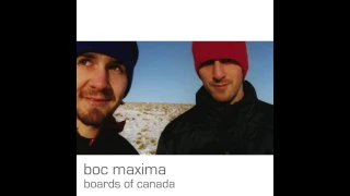 Boards Of Canada - boc maxima (bocuma)