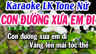 Karaoke Liên Khúc Tone Nữ | CON ĐƯỜNG XƯA EM ĐI | Beat Tuyết Nhi 2024