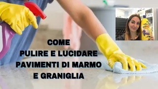 COME PULIRE E LUCIDARE I PAVIMENTI IN MARMO | 2 METODI DIVERSI