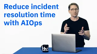 Reduce incident resolution time with AIOps