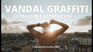 Documentary - VANDAL GRAFFITI, INVISIBLE APPROACHES