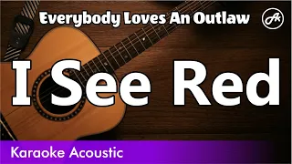 Everybody Loves An Outlaw - I See Red (SLOW karaoke acoustic)