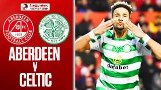 Aberdeen 3-4 Celtic | Sinclair Scores Hat Trick In 7-Goal Thriller! | Ladbrokes Premiership