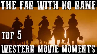 Top 5 Western Movie Moments - The Fan With No Name