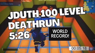 5:26 Jduth 100 level deathrun | World Record