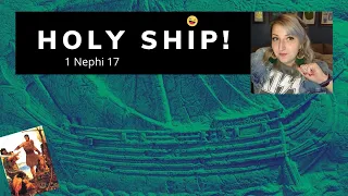 HOLY SHIP! - 1 Nephi 17