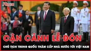 Tổng Bí thư Nguyễn Phú Trọng chủ trì lễ đón Tổng Bí thư, Chủ tịch Trung Quốc Tập Cận Bình |  PLO