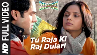 Tu Raja Ki Raj Dulari Full Video | Oye Lucky Lucky Oye | Abhay Deol, Paresh Rawal, Neetu Chandra