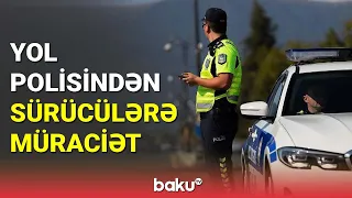 Yol polisindən sürücülərə müraciət - BAKU TV