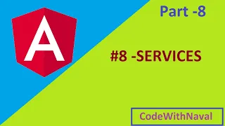 Angular Services - Tutorial For Beginners | Part - 8 | CodeWithNaval