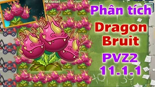 Phân tích kĩ năng Dragon bruit: new plant PVZ2 11.1.1 - PVZ2 MK