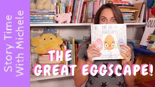 Story Time With Michele! "The Great Eggscape" read aloud for kids