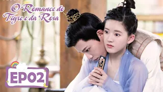 O Romance do Tigre e da Rosa 02 (Zhao Lusi, Ding yuxi) | 传闻中的陈芊芊 The Romance of Tiger and Rose