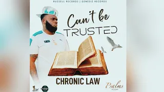 CHRONIC LAW - CAN’T BE TRUSTED