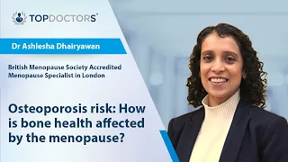 Osteoporosis risk: How is bone health affected by the menopause?