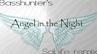 Basshunter - Angel in the Night (Sabife vocal version remix)