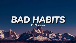 Ed Sheeran - Bad Habits (Lyrics)