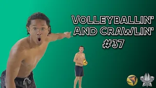 Volleyballin’ and Crawlin’ 37