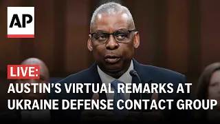 LIVE: Defense Secretary Lloyd Austin delivers remarks virtually at Ukraine Defense Contact Group