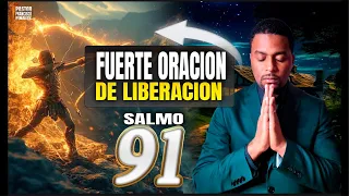 La oración más poderosa recibe Liberación salmo 91