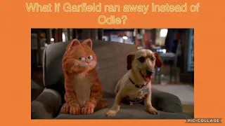 What if Garfield ran away instead of Odie? (Garfield: The Movie AU)