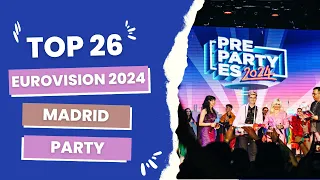 Madrid PrePartyES 2024: Top 26 (Eurovision 2024)