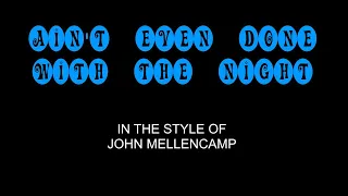 John Mellencamp - Ain't Even Done With The Night - Karaoke - With Backing Vocals