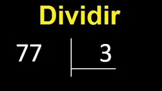 dividir 77 entre 3 , division con resultado decimal