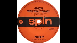 Mark IV - Groove With What You Got