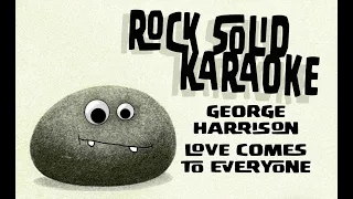 George Harrison - Love Comes To Everyone (karaoke)