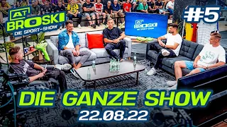 At Broski - Die Sport Show #5 - KOMPLETTE Show vom 22.08.2022 🔥