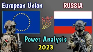 EU vs Russia Military Power Comparison 2023 | European Union vs Russia Military Comparison 2023