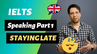 IELTS Speaking Sample Part 1: Staying up late