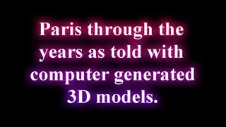 Paris through the ages as shown in computer models