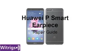 Huawei P Smart Earpiece Repair Guide丨Enjoy 7S Earphone Replacement