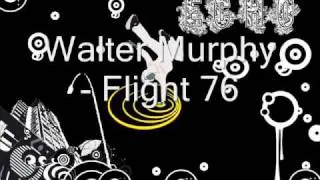 Walter Murphy - Flight 76