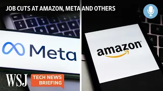 Tech Company Layoffs: How Are Amazon, Meta and Others Pivoting? | WSJ Tech News Briefing