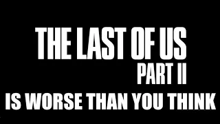 The Last Of Us Part 2 ls Worse Than You Think (Zaid Magenta Reupload)