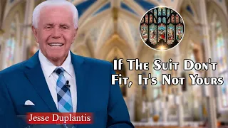 Jesse Duplantis Full Sermons - If The Suit Don_t Fit, It_s Not Yours